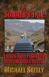 A Soldier's Tale: Living and Fighting With the Green Berets -- Eloquent ...