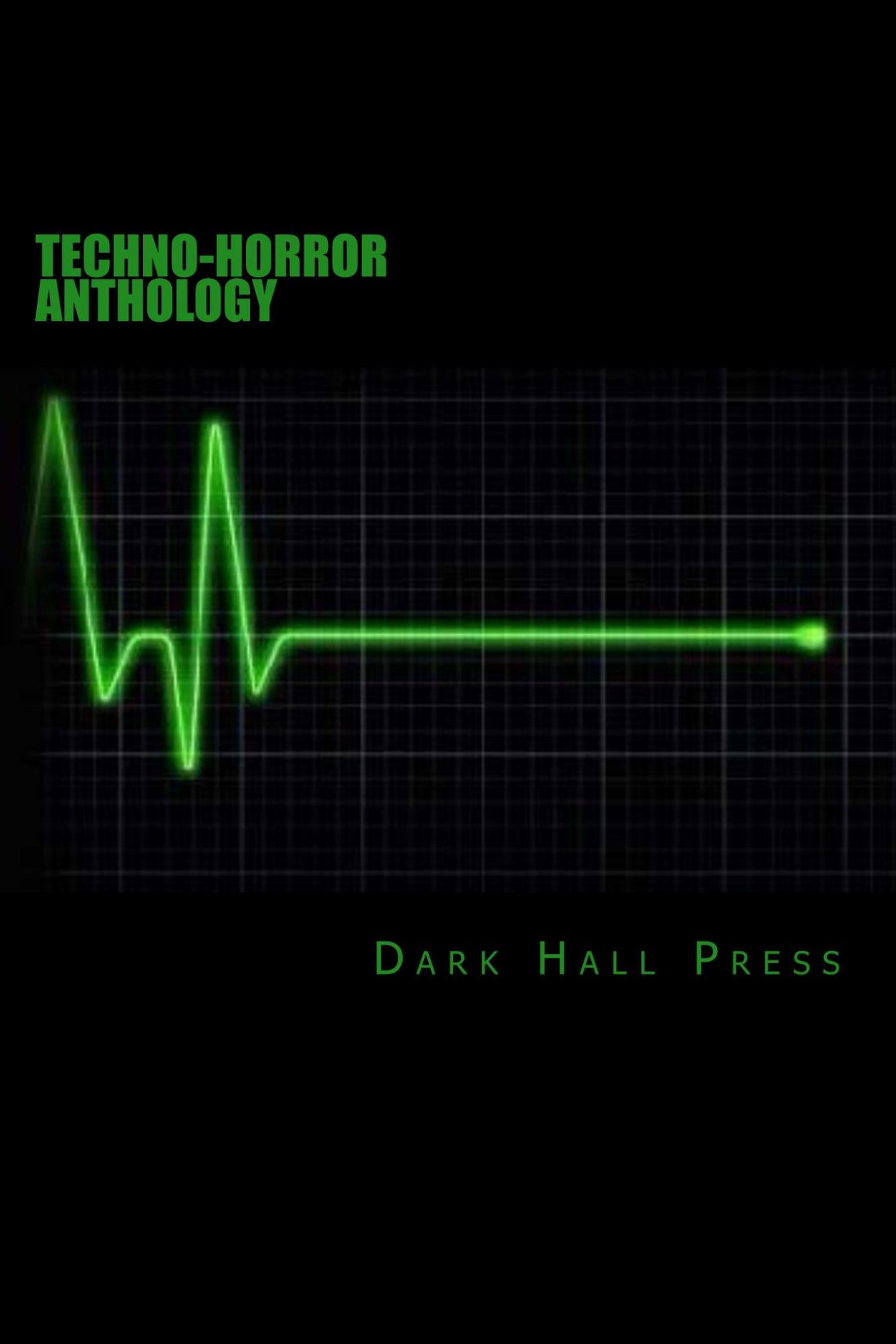 FREE for Kindle - Dark Hall Press Techno-Horror Anthology -- Dark Hall Press | PRLog