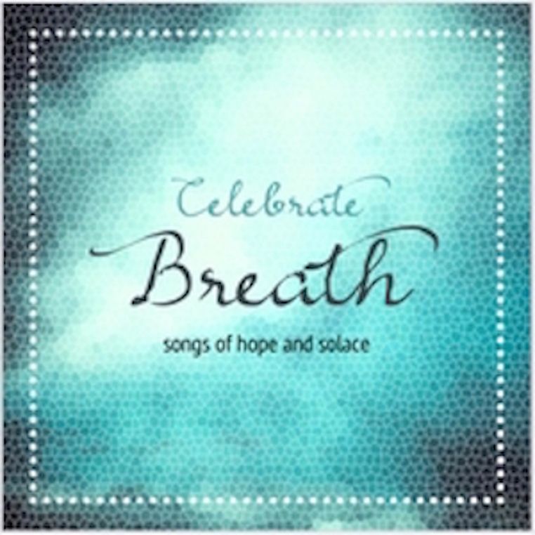 Uplifting and Soothing Sounds of New CD Celebrate Breath -- Craignco ...