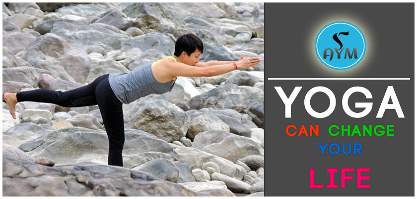 Yoga Can Be A Life Changing Practice -- Aym Yoga School 