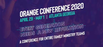 Build a Better Ministry Strategy with The Orange Conference 2020